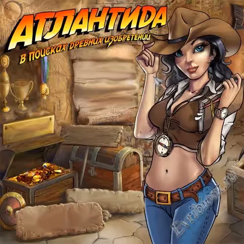 Атлантида: В поисках древних изобретений / Atlantis: Mysteries of Ancient Inventors