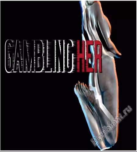 Игра в азартные игры по ее просьбе / Gambling Her Request