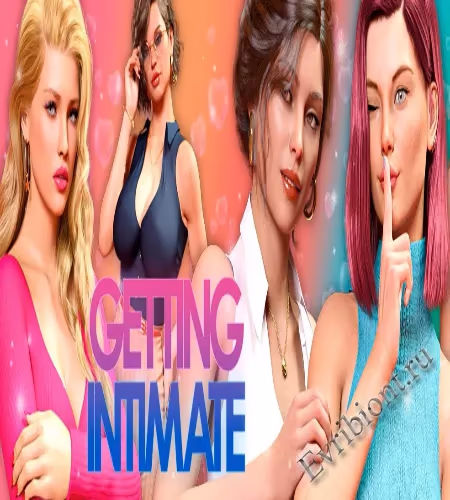 Близкие Связи / Getting Intimate