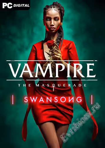 Вампир: Маскарад — Лебединая песня / Vampire: The Masquerade — Swansong (Пиратка)