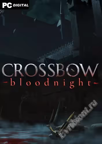АРБАЛЕТ: Кровавая ночь / CROSSBOW: Bloodnight (Лицензия)