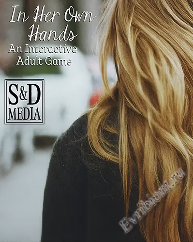 В ее собственных руках / In Her Own Hands