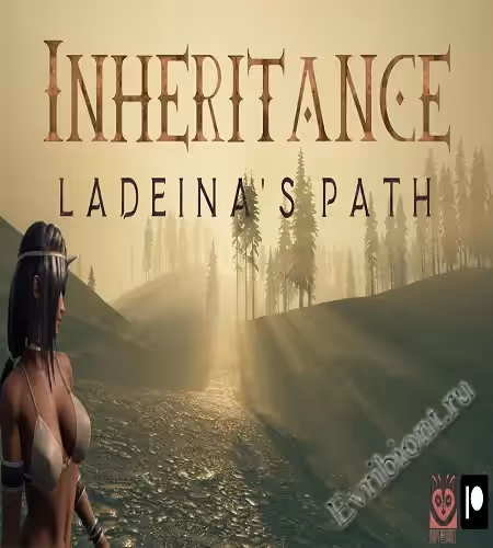 Наследство: Путь Ладейны / Inheritance: Ladeina's Path
