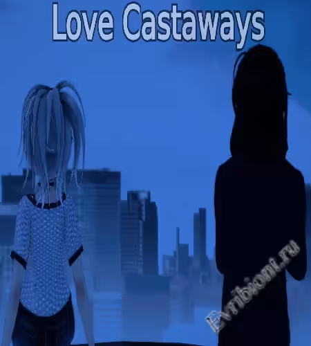Любовь Отщепенцев / Love Castaways