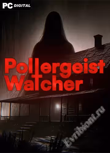 Наблюдатель за полтергейстом / Poltergeist Watcher (RePack)