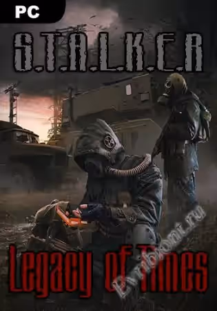 Сталкер Наследие Времен / S.T.A.L.K.E.R. Legacy of Times