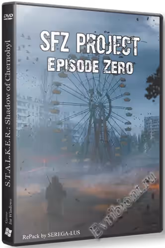 Сталкер Проект СФЗ: Эпизод Ноль / Сталкер SFZ Project: Episode Zero (RePack)