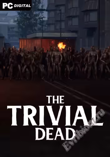 Тривиальные мертвые / The Trivial Dead (Лицензия)