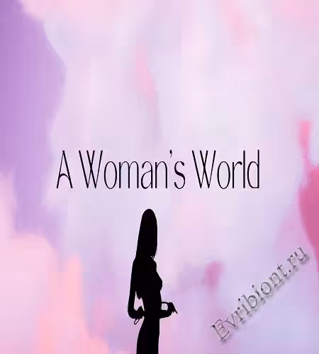 Женский мир / A Woman's World