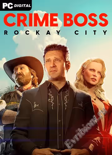 Криминальный босс: Рокей-Сити / Crime Boss: Rockay City (Лицензия)