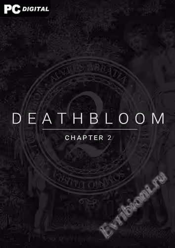 Смертоцвет: Глава 2 / Deathbloom: Chapter 2 (Лицензия)