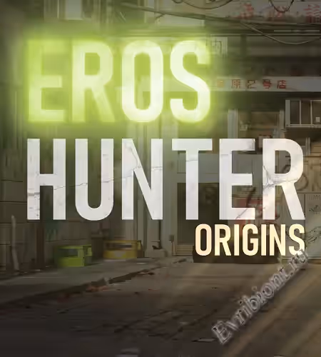 Эрос Охотник: Истоки / Eros Hunter: Origins