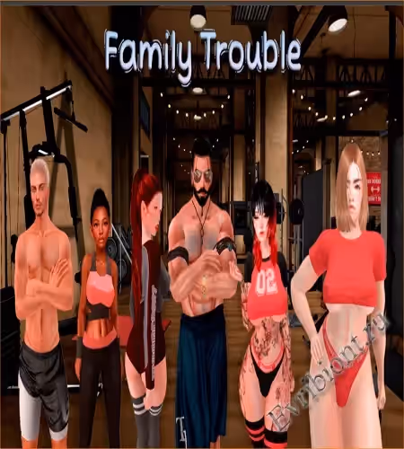 Семейные проблемы / Family Trouble