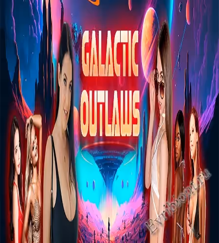 Галактические преступники / Galactic Outlaws