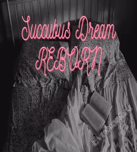 Суккуб Мечта Возрождается / Succubus Dream Reborn