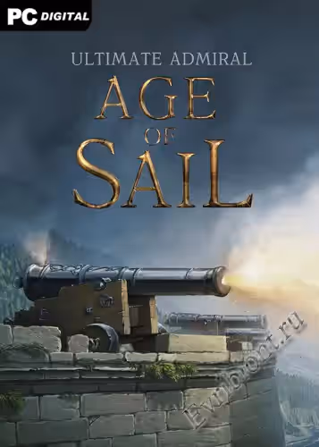 Абсолютный адмирал: Эпоха парусов / Ultimate Admiral: Age of Sail
