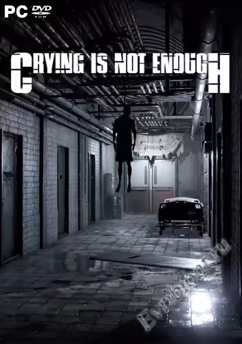 Плакать недостаточно: Ремастеринг / Crying is not Enough: Remastered (RePack)