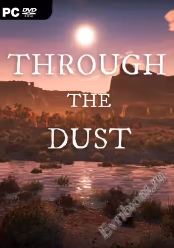 Сквозь пыль / Through The Dust (Лицензия)