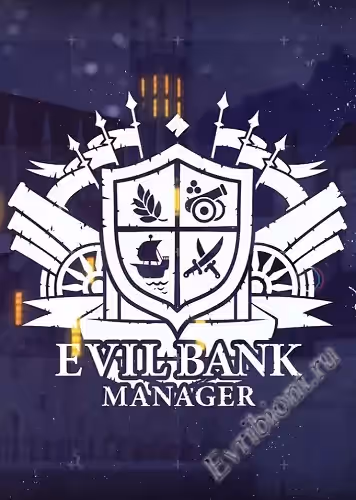 Злой менеджер банка / Evil Bank Manager (Лицензия)