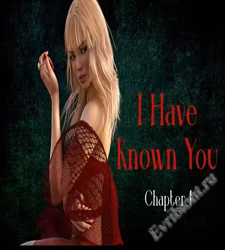 Я знал тебя / I Have Known You