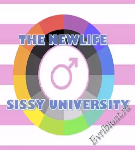 Университет Сисси Новая Жизнь / The Newlife Sissy University