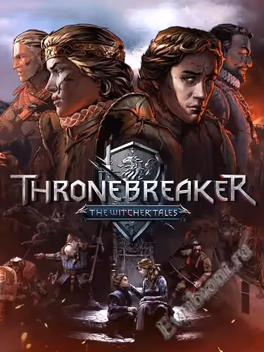 Кровная вражда: История Ведьмака / Thronebreaker: The Witcher Tales (RePack)