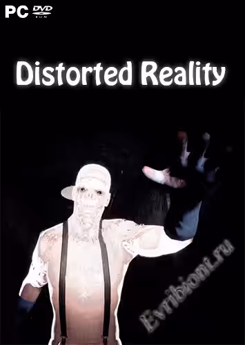 Искаженная реальность / Distorted Reality (Лицензия)