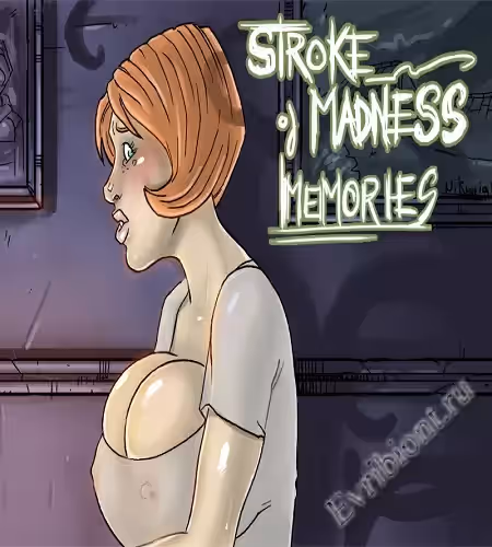 Приступ безумия: воспоминания / Stroke Of Madness: Memories + Delirium