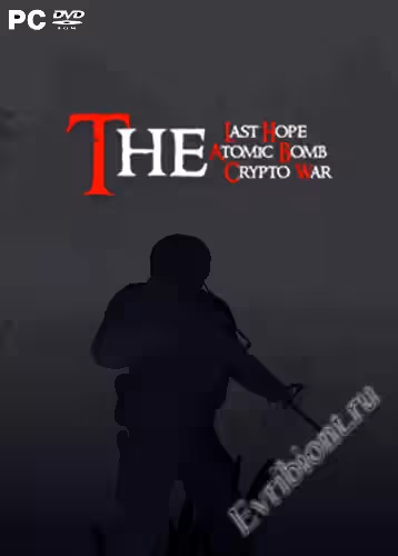 Последняя надежда: атомная бомба - Криптовойна / The Last Hope: Atomic Bomb - Crypto War (Лицензия)