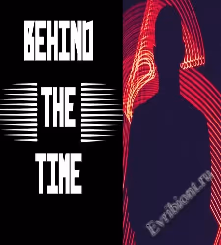 За время / Behind The Time