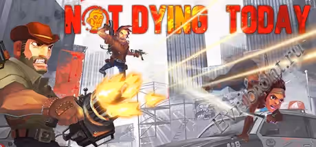 Не умираю сегодня / Not Dying Today