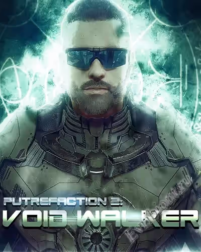 Гниение 2: Пустотный странник / Putrefaction 2: Void Walker (RePack)