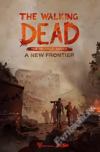 Ходячие мертвецы: Новый рубеж - Эпизод 1-5 / The Walking Dead: A New Frontier - Episode 1-5 (Лицензия)