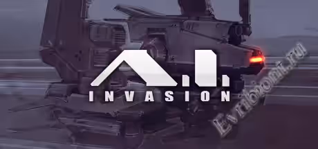 Вторжение ИИ / A.I. Invasion (Лицензия)
