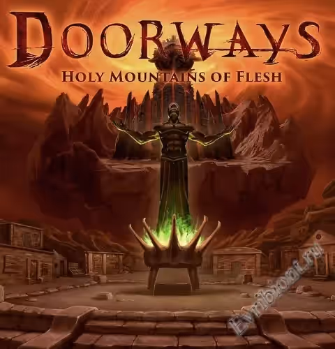 Дверные проемы: Святые горы плоти / Doorways: Holy Mountains of Flesh
