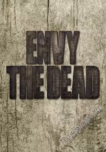 Завидуй мертвым / Envy the Dead