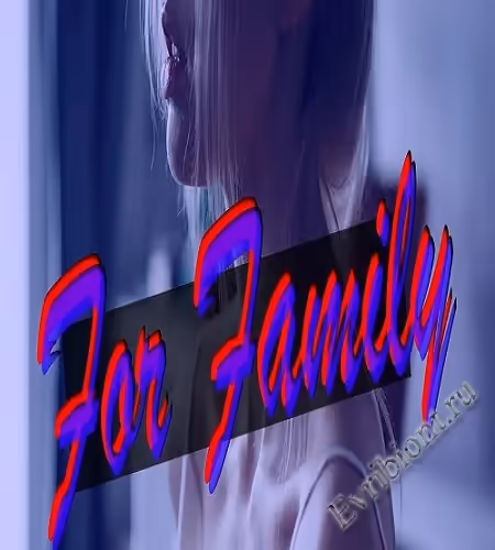 Для семьи / For Family