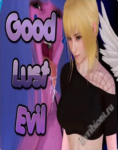 Хорошая похоть, злая похоть / Good Lust Evil
