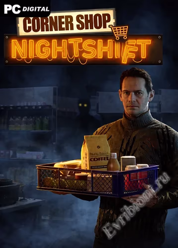 Магазинчик на углу: Ночная смена / Corner Shop: NightShift (Лицензия)