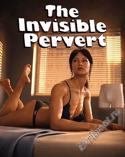 Невидимый извращенец / The Invisible Pervert
