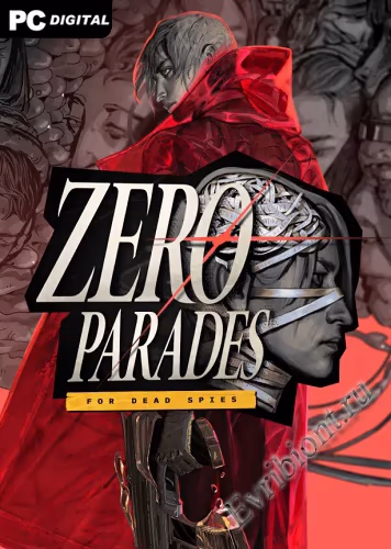 Ноль парадов: Для мёртвых шпионов / ZERO PARADES: For Dead Spies (Пиратка)